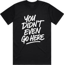 You Didn’t Even Go Here (#YDEGH)